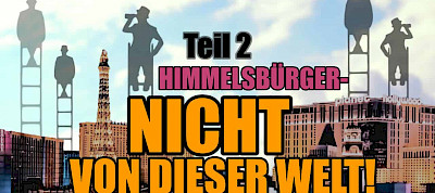Himmelsbürger - nicht von dieser Welt (2)