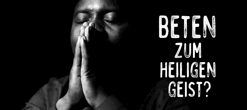 Beten ZUM Heiligen Geist? (Judas 20)