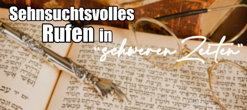 Sehnsuchtsvolles Rufen in "schweren Zeiten" (Offenbarung 22,20)