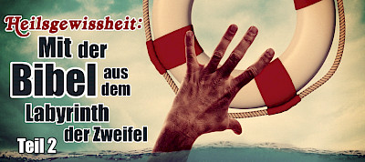 Heilsgewissheit: Mit der Bibel aus dem Labyrinth der Zweifel