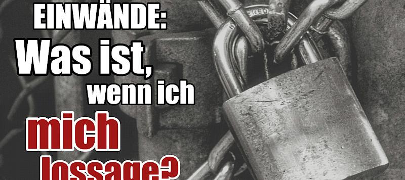 Einwände: Was ist, wenn ich mich lossage? (Joh 10,28.29)