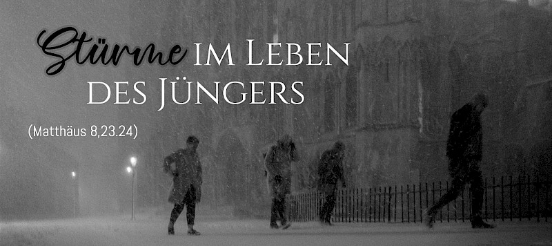 Stürme im Leben des Jüngers (Mt 8,23.24)