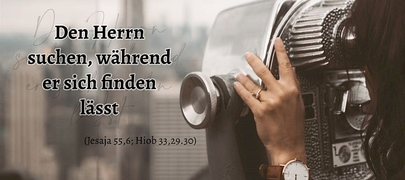 Den Herrn suchen, während er sich finden lässt