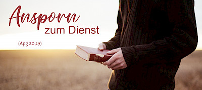 Ansporn zum Dienst (Apg 20,19)