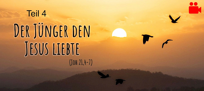 Der Jünger, den Jesus liebte (4/5)