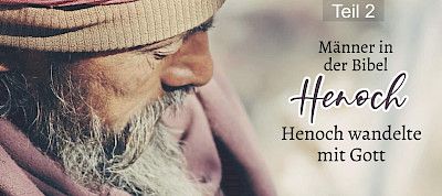 Ein Leben passend zu Gott (1.Mose 5,22; Kol 1,10; 2.Chr 34,3.4)