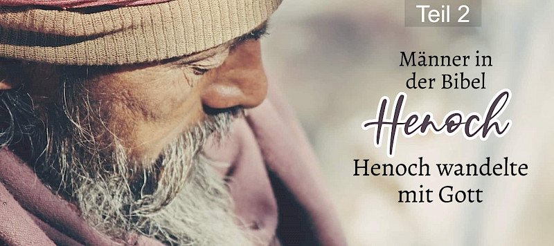 Ein Leben passend zu Gott (1.Mose 5,22; Kol 1,10; 2.Chr 34,3.4)