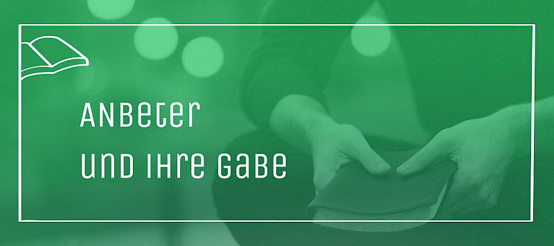 Anbeter und ihre Gabe