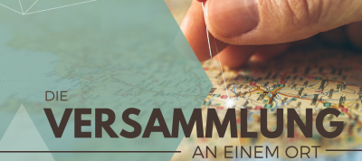 Die Versammlung an einem Ort (Mt. 18)