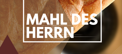 Das Mahl des Herrn (1.Kor 11,23-26)