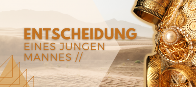 Die reife Entscheidung eines jungen Mannes (Heb 11,24-26)