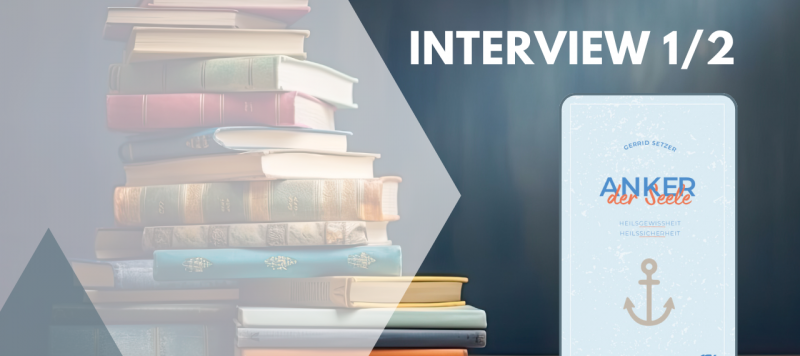 Interview Anker der Seele Teil 1