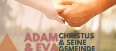 Adam und Eva / Christus und seine Gemeinde