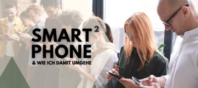 Wie kann ich mit meinem Smartphone richtig umgehen? (Teil 2)