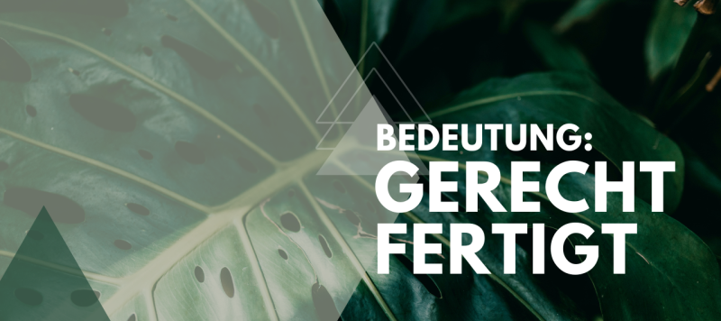 Was bedeutet es, dass Gott uns "gerechtfertigt" hat? (Römer 3,21-31)