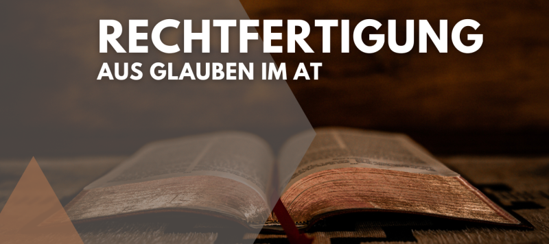 Rechtfertigung aus Glauben im AT (Römer 4)