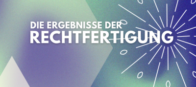 Die Ergebnisse der Rechtfertigung