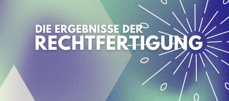 Die Ergebnisse der Rechtfertigung